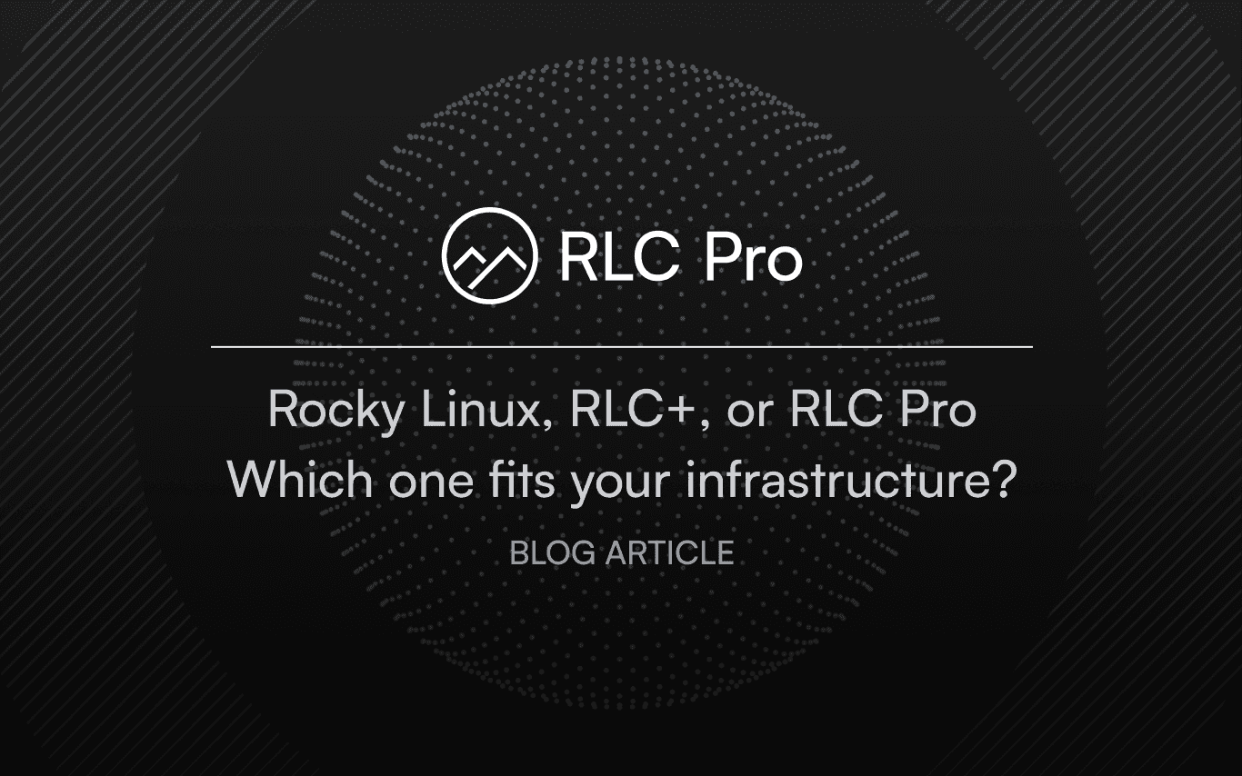 Community Rocky Linux, RLC+, and RLC Pro: Which option fits your infrastructure?
