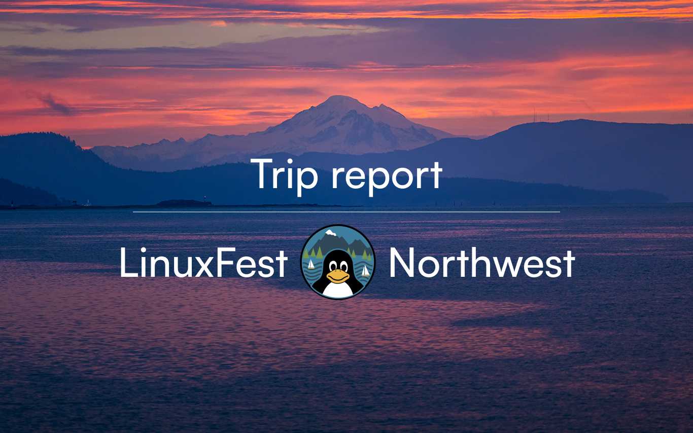 LinuxFest Northwest 2026 trip report